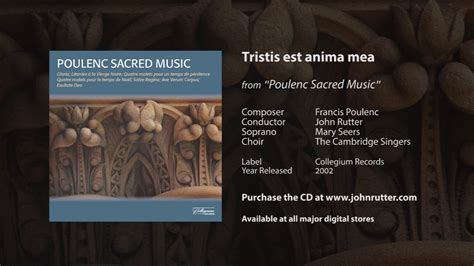 Tristis Est Anima Mea Francis Poulenc John Rutter The Cambridge Singers Youtube