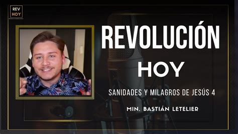 Revoluci N Hoy Sanidades Y Milagros De Jes S Min Basti N Letelier