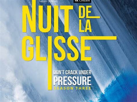 La Nuit De La Glisse Don T Crack Under Pressure Season Three Bande