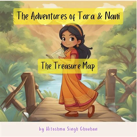 The Adventures of Tara and Nani: The Treasure Map by Hitoshma Singh ...