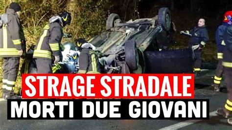 STRAGE STRADALE NELLA NOTTE MORTI DUE GIOVANI E UN TERZO GRAVISSIMO AD