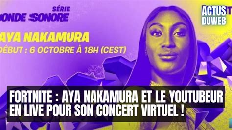 Fortnite Aya Nakamura Et Le Youtubeur En Live Pour Son Concert