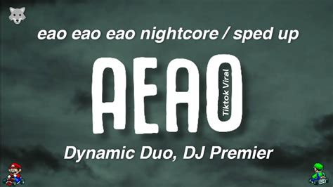 Aeao Dynamic Duo Dj Premier Lyrics Rom Eao Eao Nightcore Sped Up