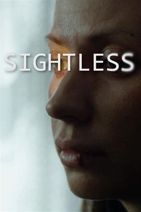 Sightless 2017 — The Movie Database Tmdb