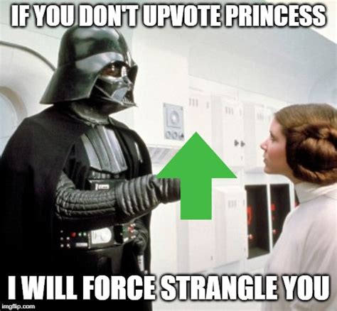 The Force Is With The Upvotes Imgflip