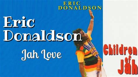 Eric Donaldson Jah Love Reggae Music Youtube