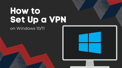 Cómo configurar una VPN en Windows 10 11 X VPN