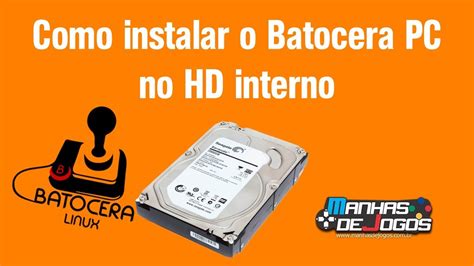 Como Instalar O Batocera Pc No Hd Interno Youtube