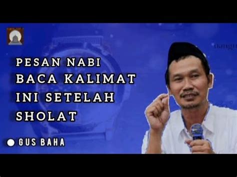 Gus Baha Pesan Nabi Jangan Lupa Baca Kalimat Ini Setelah Sholat