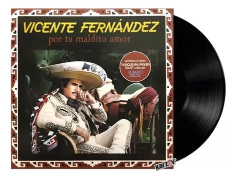 Vicente Fernandez Por Tu Maldito Amor Lp Vinyl Versi N Del Lbum