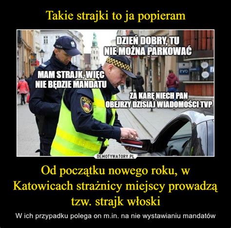 Takie Strajki To Ja Popieram Od Pocz Tku Nowego Roku W Katowicach