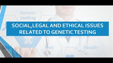 Topic 4 Social Legal And Ethical Issues Related To Genetic Testing