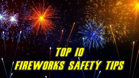 Top 10 Fireworks Safety Tips Youtube