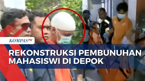 Rekonstruksi Pembunuhan Mahasiswi Di Depok Pelaku Peragakan Adegan