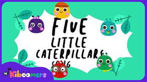 Five Little Caterpillars The Kiboomers Preschool Songs And Nursery