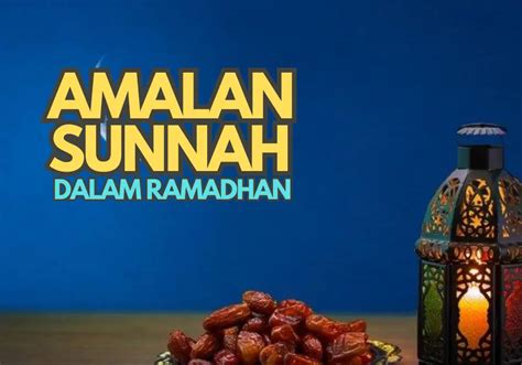 AMALAN SUNNAH DALAM BULAN RAMADHAN