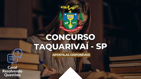 Concurso Taquariva Sp Vagas At R Mil Veja Apostilas