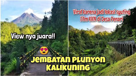 Tempat Syuting Film KKN DI DESA PENARI JEMBATAN PLUNYON KALIKUNING