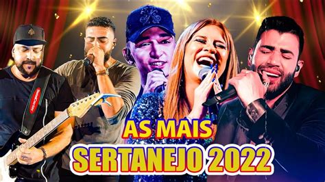 Sertanejo 2022 Mais Tocadas Top Sertanejo 2022 As Melhores Do Sertanejo Universitário Youtube