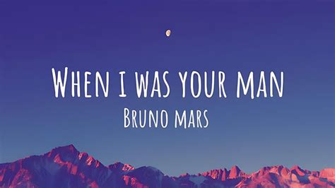 When I Was Your Man Bruno Mars Lyrics Youtube