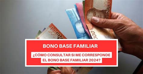 Bono Base Familiar 2024 Cómo saber si eres beneficiario y el monto