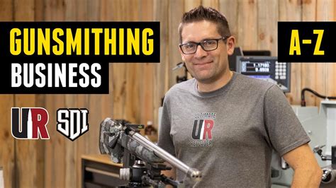 Starting A Gunsmithing Business A Z What You Need To Know Youtube