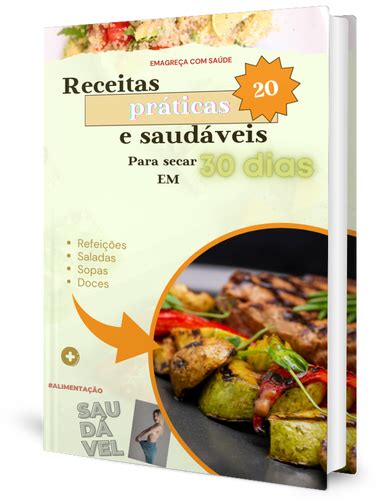 20 Receitas Práticas E Saudáveis Para Secar Em 30 Dias Alyssa