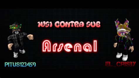 Pvp Con Un Suscriptor En Arsenal Perdi Youtube