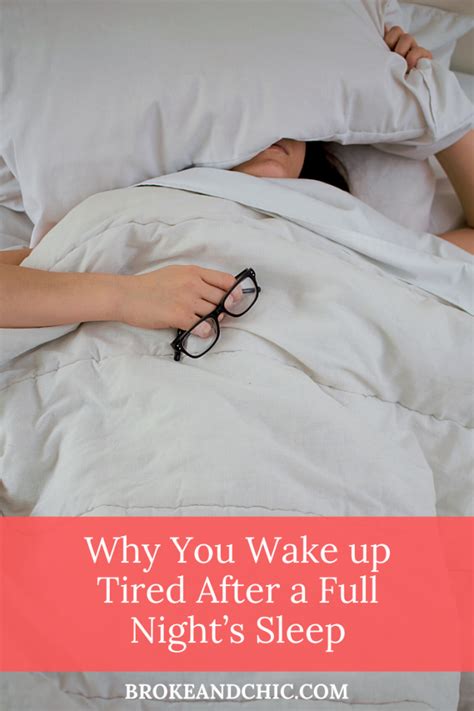 Why You Wake Up Tired After A Full Nights Sleepbroke And Chic