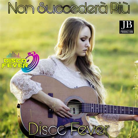 Non Succederà Più by Disco Fever on Beatsource