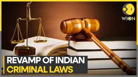 India Big Revamp Of Indian Criminal Laws Government S Three New