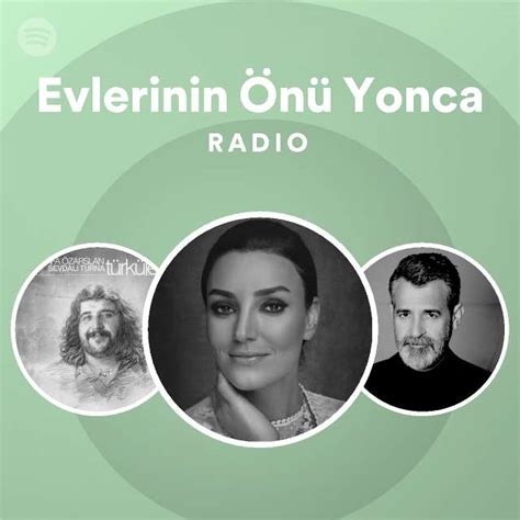 Evlerinin Önü Yonca Radio playlist by Spotify Spotify