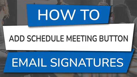 How To Add A Schedule Meeting Button To Your Email Signature Youtube