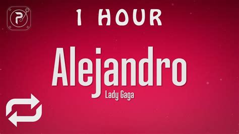 Hour Lady Gaga Alejandro Lyrics Youtube