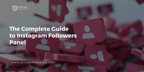 The Complete Guide To Instagram Followers Panel Including The Best Tools