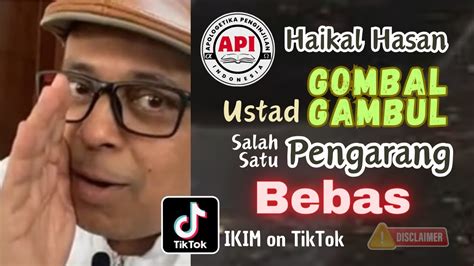 Haikal Hasan Ustad Gombal G4mbul Salah Satu Pengarang Bebas Disclaimer