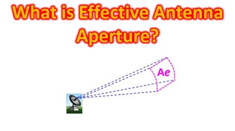 What Is Effective Antenna Aperture Johnsons Techworld