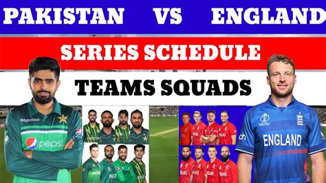 Pak Vs Eng Series Schedule Full Squads Cricket Pakistan T England