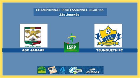 22e Journée de la ligue1sn ASC Jaraaf VS Teungueth Fc YouTube