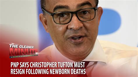 THE GLEANER MINUTE PNP Wants Tufton To Resign JTA On Devotions