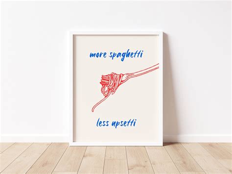 More Spaghetti Less Regretti Food Drink Print Eat Spaghetti To