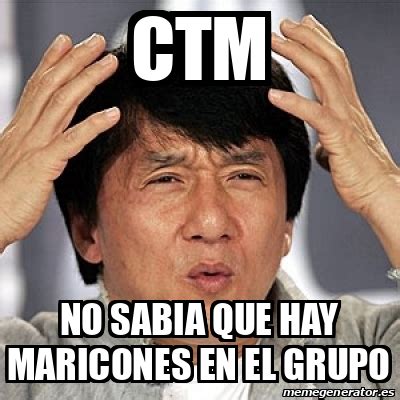 Meme Jackie Chan Ctm No Sabia Que Hay Maricones En El Grupo