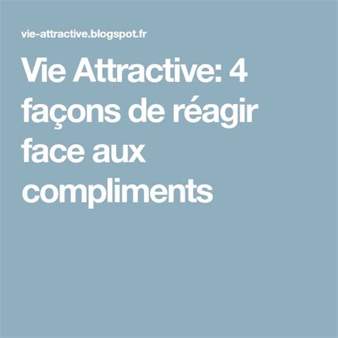 Vie Attractive Fa Ons De R Agir Face Aux Compliments Compliments