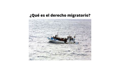 ¿qué Es El Derecho Migratorio