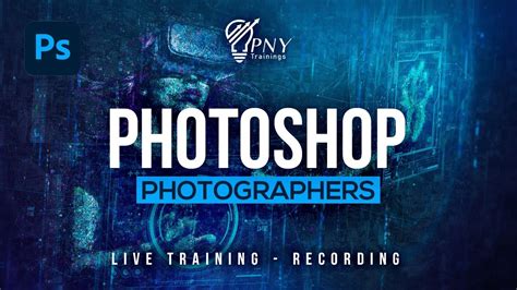 Photoshop Photographers Pny Trainings Youtube