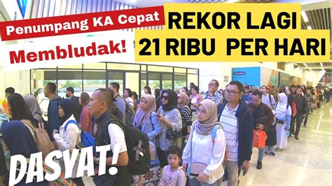 Pecah Rekor Lagi Jumlah Penumpang Ka Cepat Whoosh Tembus Ribu Youtube