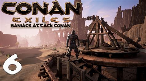 Conan Exiles Modded Baniacs Attack Conan S1 Ep06 Steady Working