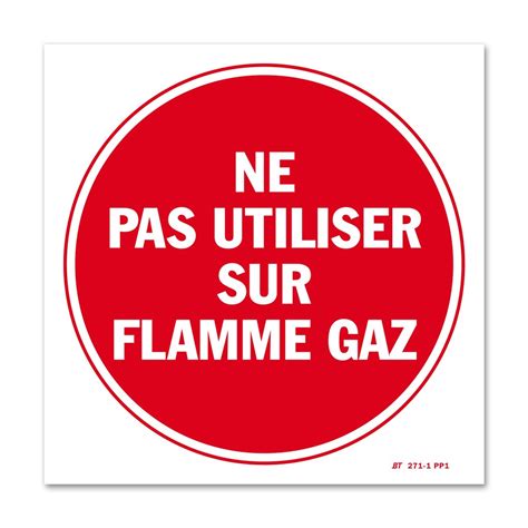 Panneau Avertissement Ne pas Utiliser sur Flamme Gaz Sécurité