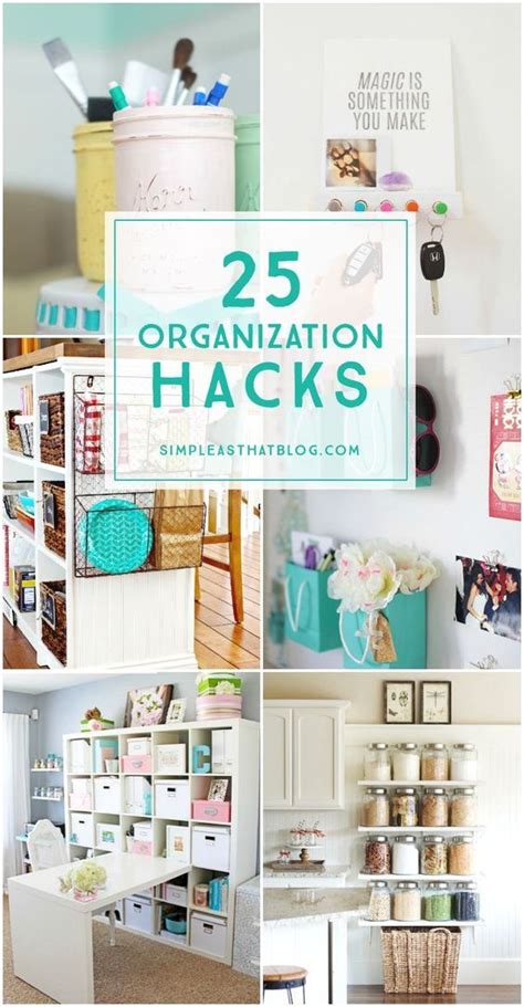 25 Organization Hacks Organization Hacks Home Organization Hacks