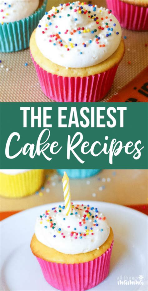 The Best 45 Easy Cake Recipes All Things Mamma